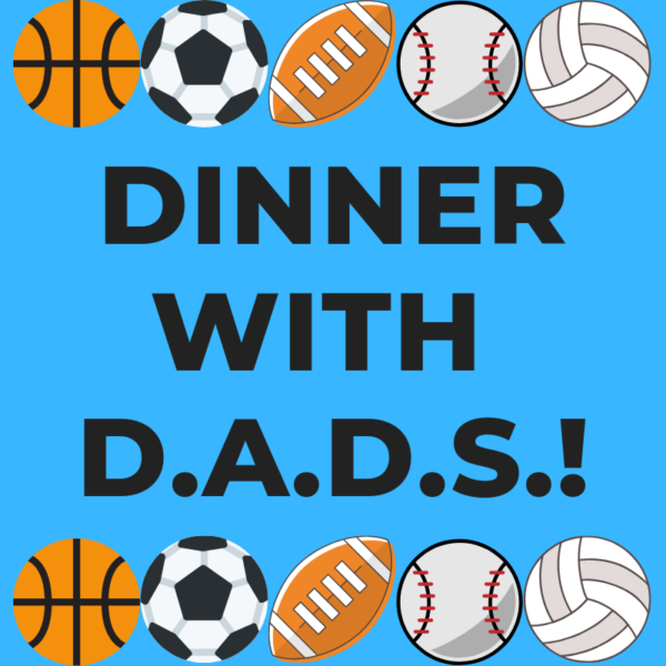 Dinner with D.A.D.S.!